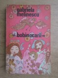Gabriela Melinescu - Bobinocarii (1969 debut si unic volum proza) carte de copii