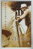 VARSTELE de IOSIF CRISTESCU , 2005 , DEDICATIE *