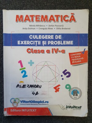 MATEMATICA CULEGERI DE EXERCITII SI PROBLEME CLASA A IV-A - Mihaescu, Pacearca foto