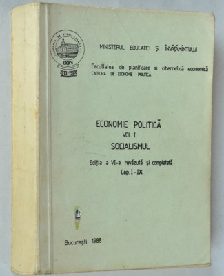Economie politica vol 1 Socialismul ed. a IV-a cap. I- IX 1988 foto