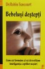 Bebelusi Destepti - Robin Fancourt, Elena Francisc Publishing, Psihologie Copii, Limba Romana