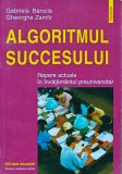 Cumpara ieftin Algoritmul succesului. Repere actuale in invatamantul preuniversitar - 1999 - Gabriela Bancila (AJ272)
