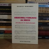 BORIS LUBAN-PLOZZA ~ DIMENSIUNILE PSIHOLOGICE ALE MUZICII : INTRODUCERE IN MUZICOTERAPIE , 1997 *