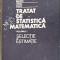 TRATAT DE STATISTICA MATEMATICA VOL.1 SELACTIE SI ESTIMATIE-GHEORGHE MIHOC, VIRGIL CRAIU-220995