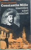 Constantin Mille: Tineretea unui Socialist - Tiberiu Avramescu, Editura Politica 1973, Biografii, Carte Veche