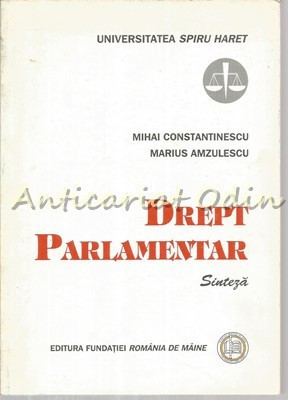 Drept Parlamentar. Sinteza - Mihai Constantinescu, Marius Amzulescu foto