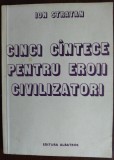 Cumpara ieftin ION STRATAN-CINCI CANTECE PENTRU EROII CIVILIZATORI/VERSURI83/DEDICATIE-AUTOGRAF