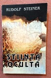 Stiinta oculta. Editura Princeps, 1993 - Rudolf Steiner