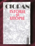 "ISTORIE SI UTOPIE", Emil Cioran, 1992