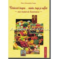 Carticica Inspre Minte, Trup Si Suflet - Lupu Dan Alexandru