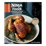 The Ultimate Ninja Foodi Pressure Cooker Cookbook