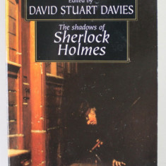 THE SHADOWS OF SHERLOCK HOLMES , edited by DAVID STUART DAVIES , 1998