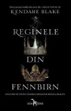 Reginele din Fennbirn - Kendare Blake