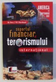 SUPORTUL FINANCIAR AL TERORISMULUI INTERNATIONAL de GH. BICA si M. T. BURDUSEL , 2001 , dedicatie
