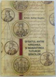 SFANTUL ANTIM IVIREANUL SI MANASTIREA TUTUROR SFINTILOR de ARHIM. SOFIAN BOGHIU , 2005