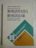 ROMANITATEA ROMANILOR -Istoria unei idei -Adolf Armbruster