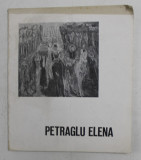 PETRAGLU ELENA , CATALOG DE EXPOZITIE , 1973