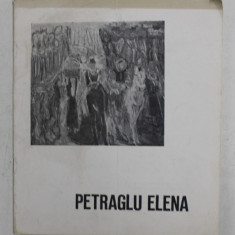 PETRAGLU ELENA , CATALOG DE EXPOZITIE , 1973