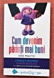 Cum devenim parinti mai buni. Ghid practic - Stanley Shapiro, Karen Skinulis, 2022, Humanitas