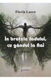 In bratele iadului, cu gandul la Rai - Flavia Lascu