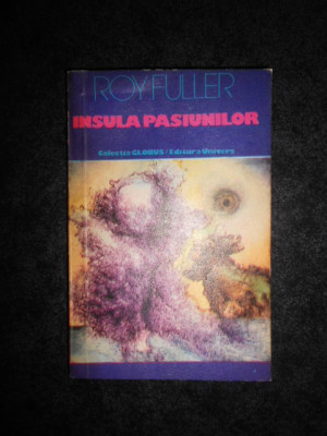 Roy Fuller - Insula pasiunilor foto