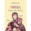 Opera - Kir&aacute;lyok, csat&aacute;k, t&ouml;rt&eacute;nelem - Winkler G&aacute;bor