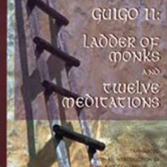 The Ladder of Monks and Twelve Meditations: A Letter on the Contemplative Life