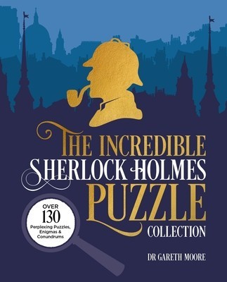 The Incredible Sherlock Holmes Puzzle Collection: Over 130 Perplexing Puzzles, Enigmas and Conundrums foto