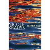S&ouml;t&eacute;tlő erdő - Nicole Krauss