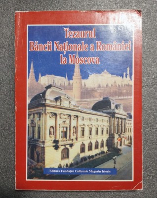 Cristian Păunescu Marian Ștefan Tezaurul Băncii Naționale a Rom&amp;acirc;niei la Moscova foto