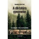 A diktat&uacute;ra gyermeke - Visszaeml&eacute;kez&eacute;s a 80'-as &eacute;vek Rom&aacute;ni&aacute;j&aacute;b&oacute;l - Domokos Attila Zsolt