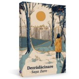 Dezradacinare - Sasa Zare - Carte
