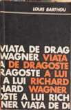 VIATA DE DRAGOSTE A LUI RICHARD WAGNER-LOUIS BARTHOU