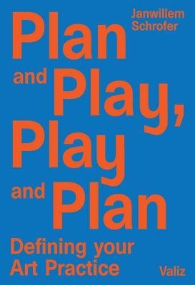 Plan and Play, Play and Plan: Defining Your Art Practice foto