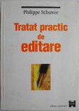Tratat Practic de Editare - Philippe Schuwer - Carte Dezvoltare Personală, Hobby