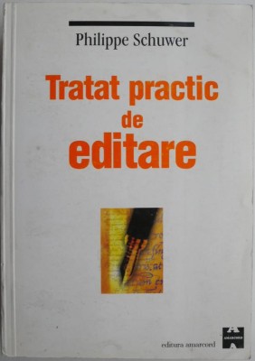 Tratat practic de editare &amp;ndash; Philippe Schuwer foto