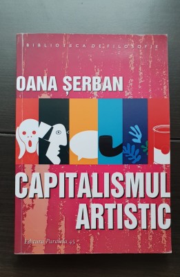 Capitalismul artistic - Oana Șerban foto