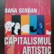 Capitalismul artistic - Oana Șerban
