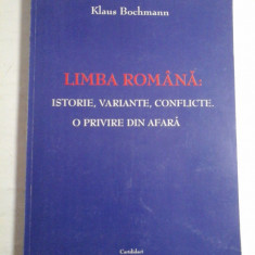 LIMBA ROMANA: ISTORIE, VARIANTE, CONFLICTE. O PRIVIRE DIN AFARA. - Klaus BOCHMANN