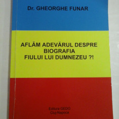 AFLAM ADEVARUL DESPRE BIOGRAFIA FIULUI LUI DUMNEZEU ?! - DR. GHEORGHE FUNAR