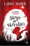 Pastorul lupilor. Sange de varcolac - Larisa Toader