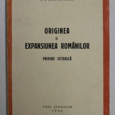 ORIGINEA SI EXPANSIUNEA ROMANILOR - PRIVIRE ISTORICA de N. A. CONSTANTINESCU , 1943