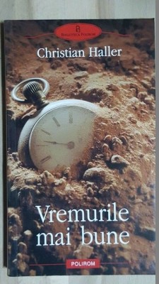 Vremurile mai bune- Christian Haller foto