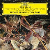 John Adams: Must the Devil Have All the Good Tunes? | Gustavo Dudamel, Los Angeles Philharmonic