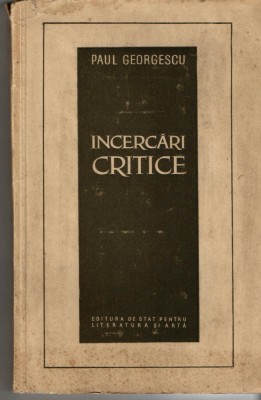Incercari critice Paul Georgescu Ed. de Stat pentru Lit.si Arta 2 vol, 1957 foto