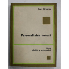 PERSONALITATEA MORALA de IOAN GRIGORAS , 1982