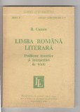 bnk ant Boris Cazacu - Limba romana literara . Probleme teoretice si interpretari de texte - cu dedicatie pentru St Cazimir