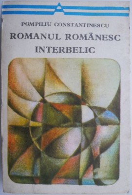 Romanul romanesc interbelic &amp;ndash; Pompiliu Constantinescu foto