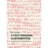 A folytonoss&aacute;g &uacute;jj&aacute;teremt&eacute;se - T&oacute;th Istv&aacute;n