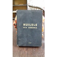 HUILELE DIN ROMANIA - N.M. IONESCU